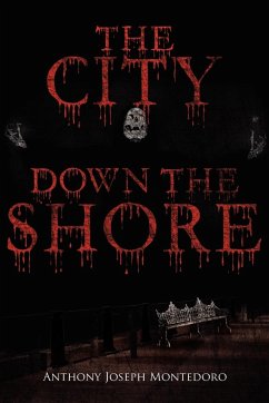 THE CITY DOWN THE SHORE - Montedoro, Anthony Joseph
