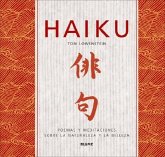 Haiku: Poemas Y Meditaciones Sobre Naturaleza Y La Belleza