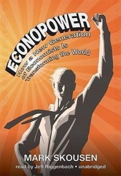 Econopower: How a New Generation of Economists Is Transforming the World - Skousen, Mark