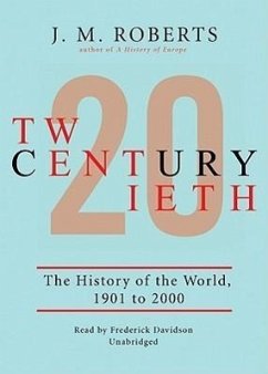 Twentieth Century: Part 2: The History of the World, 1901 to 2000 - Roberts, J. M.