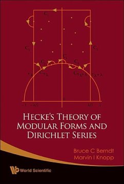 Hecke's Theory of Modular Forms and Dirichlet Series (2nd Printing and Revisions) - Berndt, Bruce C; Knopp, Marvin I