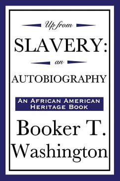 Up from Slavery - Washington, Booker T.