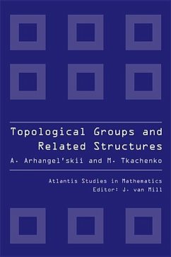 Topological Groups and Related Structures - Arhangel'skii, Alexander; Tkachenko, Mikhail