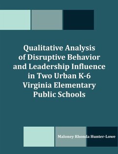 Qualitative Analysis of Disruptive Behavior and Leadership Influence in Two Urban K-6 Virginia Elementary Public Schools