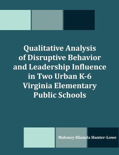 Qualitative Analysis of Disruptive Behavior and Leadership Influence in Two Urban K-6 Virginia Elementary Public Schools - Hunter-Lowe, Maloney R.