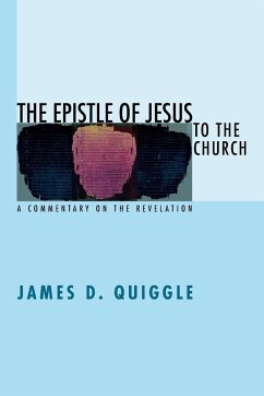 The Epistle of Jesus to the Church - Quiggle, James D.