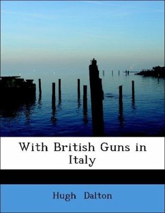 With British Guns in Italy - Dalton, Hugh