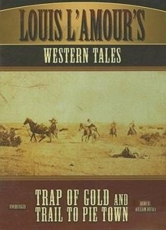 Louis L'Amour's Western Tales: Trap of Gold and Trail to Pie Town - L'Amour, Louis