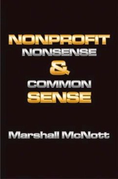 Nonprofit Nonsense & Common Sense - McNott, Marshall