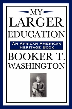 My Larger Education (an African American Heritage Book) - Washington, Booker T.