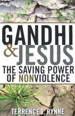 Gandhi and Jesus: The Saving Power of Nonviolence - Rynne, Terrence J