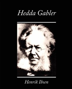 Hedda Gabler - Henrik Ibsen, Ibsen; Ibsen, Henrik Johan; Henrik Ibsen