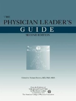 The Physician Leader's Guide, Second Edition - Burton, Richard