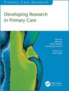 Developing Research in Primary Care - Saks, Mike; Williams, Martin; Hancock, Beverley