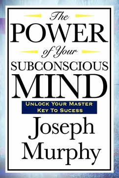 The Power of Your Subconscious Mind - Murphy, Joseph