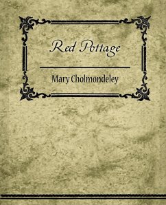 Red Pottage - Mary Cholmondeley, Cholmondeley; Mary Cholmondeley