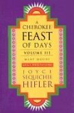 Cherokee Feast of Days, Volume III