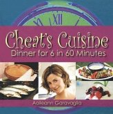 Cheat's Cuisine: Dinner for 6 in 60 Minutes