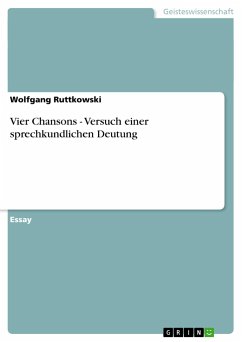 Vier Chansons - Versuch einer sprechkundlichen Deutung - Ruttkowski, Wolfgang