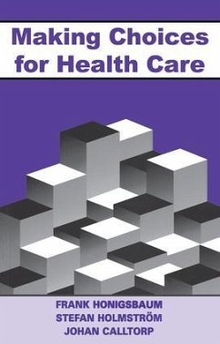 Making Choices for Healthcare - Honigsbaum, Frank; Holmstrom, Stefan; Calltorp, Johann