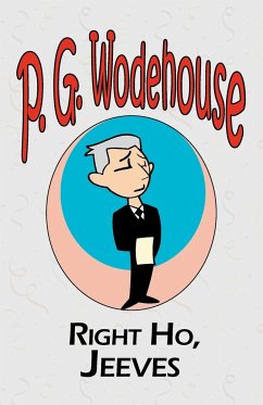 Right Ho, Jeeves - From the Manor Wodehouse Collection, a selection from the early works of P. G. Wodehouse - Wodehouse, P G