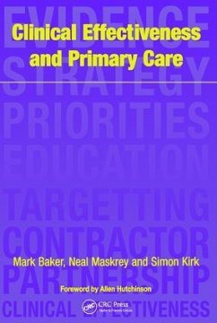 Clinical Effectiveness in Primary Care - Baker, Mark; Kirk, Simon; Hutchinson, Allen