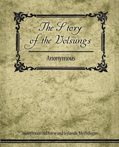 The Story of the Volsungs (Volsunga Saga) - Anonymous Old Norse and Icelandic Mythol