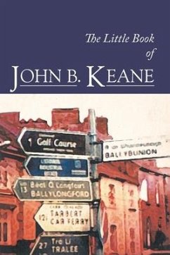 The Little Book of John B. Keane - Keane, John B