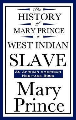 The History of Mary Prince, a West Indian Slave (an African American Heritage Book) - Prince, Mary