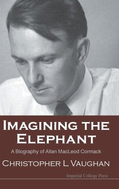 Imagining the Elephant: A Biography of Allan MacLeod Cormack - Vaughan, Christopher Leonard