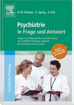 Psychiatrie in Frage und Antwort - Frieboes, Ralph-Michael / Spring, Konstanze / Volz, Anja