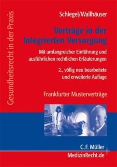 Verträge in der Integrierten Versorgung - Schlegel, Thomas; Wallhäuser, Matthias