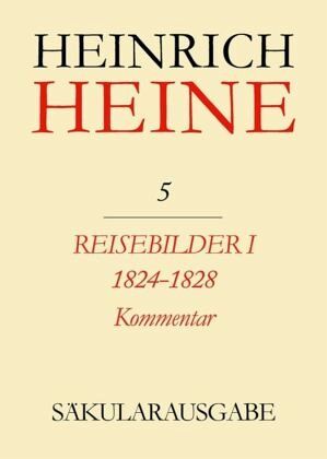 Reisebilder I. 1824-1828. Kommentar von Heinrich Heine - Fachbuch -  bücher.de