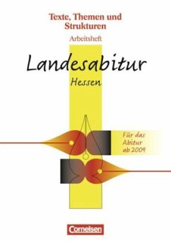 Landesabitur Hessen ab 2009 / Texte, Themen und Strukturen, Arbeitshefte - Menzel, Sabine / Preuninger, Annette / Siedenbiedel, Catrin / Gauggel, Hans-Joachim / Remmers, Bernd. Schurf, Bernd / Wagener, Andrea (Hrsg.)