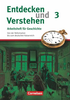 Entdecken und Verstehen. Arbeitsheft 3. Vom Absolutismus bis zum Zeitalter des Imperialismus - Schneider, Hagen