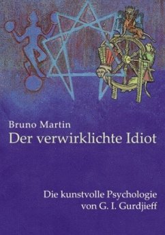 Der verwirklichte Idiot - Martin, Bruno