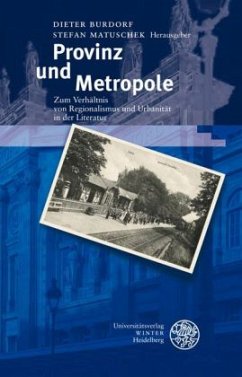 Provinz und Metropole - Burdorf, Dieter / Matuschek, Stefan (Hrsg.)