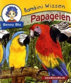 Cover Papageien / Benny Blu, Bambini Wissen Bd.1031