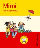 Mimi die Lesemaus - Ausgabe E 2008 (für alle Bundesländer). Fibel für den Erstleseunterricht - Fibel