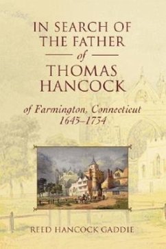 In Search of the Father of Thomas Hancock of Farmington, Connecticut, 1645-1734