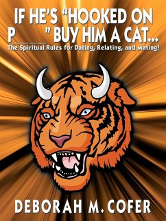 If He's Hooked on P_ _ _ _ Buy Him a Cat... - Cofer, Deborah M.