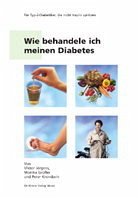 Wie behandele ich meinen Diabetes. Für Typ-2-Diabetiker, die nicht Insulin spritzen - Jörgens, Viktor, Monika Grüßer und Peter Kronsbein
