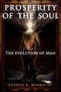 Prosperity of the Soul: The Evolution of Man