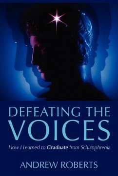 Defeating the Voices - Roberts, Andrew