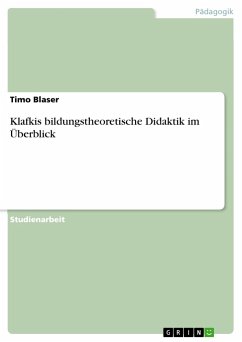 Klafkis bildungstheoretische Didaktik im Überblick - Blaser, Timo