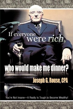 If Everyone Were Rich, Who Would Make Me Dinner? - Rouse, Joseph G.