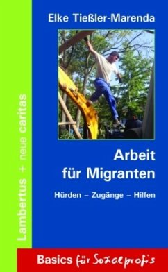 Arbeit für Migranten - Tießler-Marenda, Elke