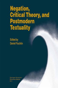 Negation, Critical Theory, and Postmodern Textuality - Fischlin, D. (ed.)