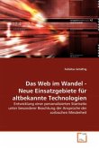 Das Web im Wandel - Neue Einsatzgebiete für altbekannte Technologien