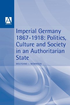 Imperial Germany 1867-1918 - Mommsen, Wolfgang Imperial Germany 1867-1918 - Mommsen, Wolfgang